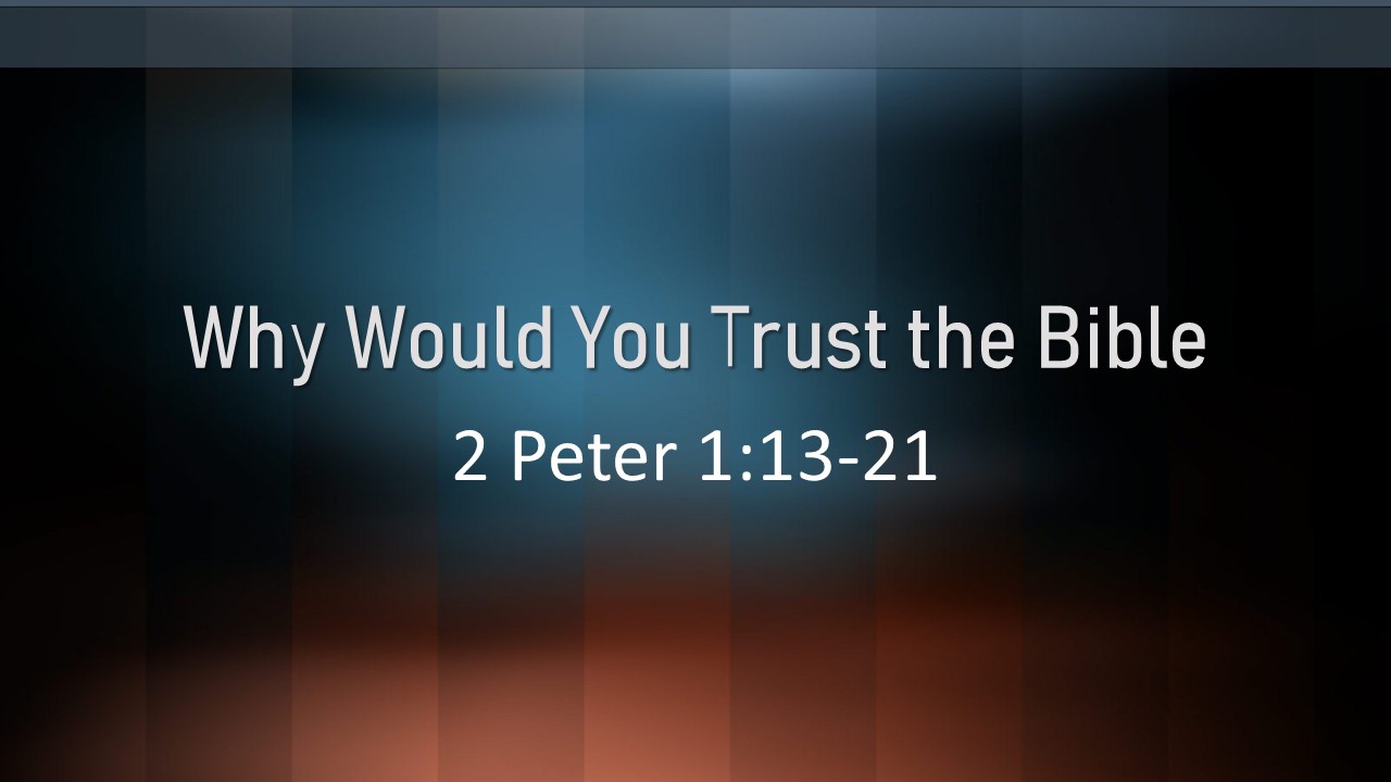 Why Would You Trust the Bible