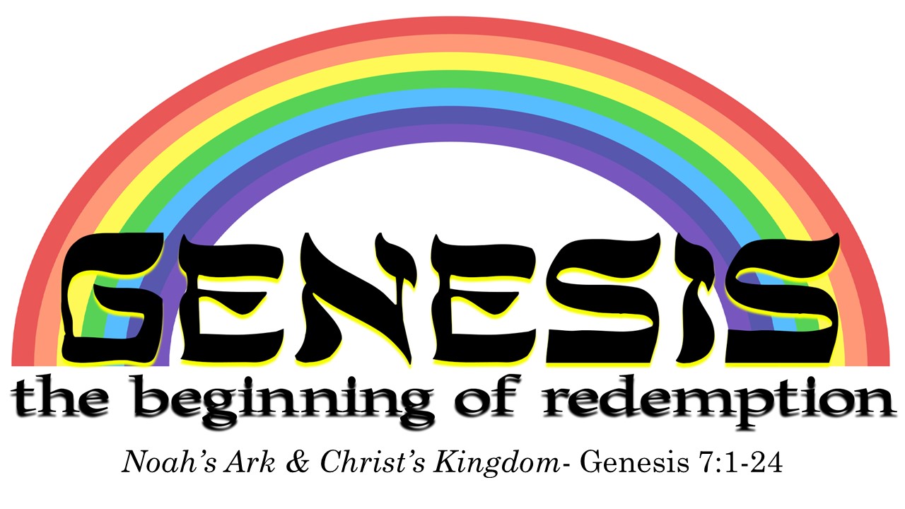 Noah’s Ark & Christ’s Kingdom